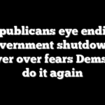Republicans eye ending government shutdowns forever over fears Dems will do it again