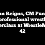Roman Reigns, CM Punk put on professional wrestling masterclass at WrestleMania 42