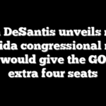 Ron DeSantis unveils new Florida congressional map that would give the GOP an extra four seats