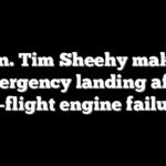 Sen. Tim Sheehy makes emergency landing after in-flight engine failure