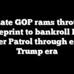 Senate GOP rams through blueprint to bankroll ICE, Border Patrol through end of Trump era