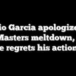 Sergio Garcia apologizes for his Masters meltdown, says he regrets his actions