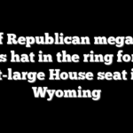 Son of Republican megadonor throws hat in the ring for open at-large House seat in Wyoming