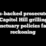 Soros-backed prosecutor set for Capitol Hill grilling as sanctuary policies face reckoning