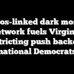 Soros-linked dark money network fuels Virginia redistricting push backed by national Democrats