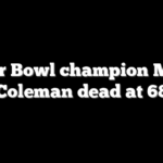 Super Bowl champion Monte Coleman dead at 68