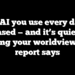 The AI you use every day is biased — and it’s quietly shaping your worldview, new report says