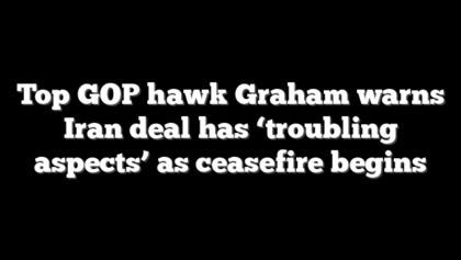 Top GOP hawk Graham warns Iran deal has ‘troubling aspects’ as ceasefire begins