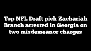 Top NFL Draft pick Zachariah Branch arrested in Georgia on two misdemeanor charges