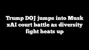 Trump DOJ jumps into Musk xAI court battle as diversity fight heats up