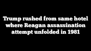 Trump rushed from same hotel where Reagan assassination attempt unfolded in 1981