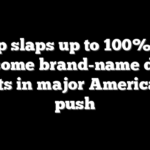 Trump slaps up to 100% tariff on some brand-name drug imports in major America First push