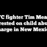 UFC fighter Tim Means arrested on child abuse charge in New Mexico