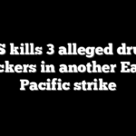 US kills 3 alleged drug traffickers in another Eastern Pacific strike