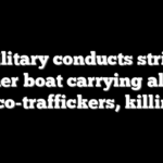 US military conducts strike on another boat carrying alleged narco-traffickers, killing 3