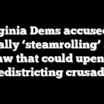 Virginia Dems accused of illegally ‘steamrolling’ state law that could upend redistricting crusade