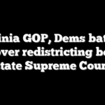 Virginia GOP, Dems battle it out over redistricting before state Supreme Court