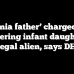‘Virginia father’ charged with murdering infant daughter is illegal alien, says DHS