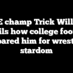 WWE champ Trick Williams details how college football prepared him for wrestling stardom