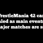 WrestleMania 42 card revealed as main events and major matches are set