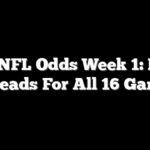 2026 NFL Odds Week 1: Lines, Spreads For All 16 Games