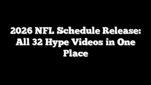 2026 NFL Schedule Release: All 32 Hype Videos in One Place