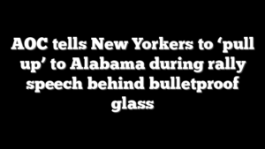 AOC tells New Yorkers to ‘pull up’ to Alabama during rally speech behind bulletproof glass