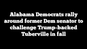 Alabama Democrats rally around former Dem senator to challenge Trump-backed Tuberville in fall