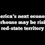 America’s next economic powerhouse may be rising in red-state territory