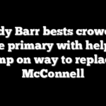Andy Barr bests crowded Senate primary with help from Trump on way to replacing McConnell