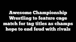 Awesome Championship Wrestling to feature cage match for tag titles as champs hope to end feud with rivals