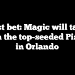 Best bet: Magic will take down the top-seeded Pistons in Orlando
