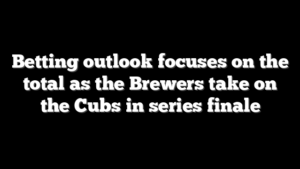 Betting outlook focuses on the total as the Brewers take on the Cubs in series finale