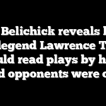 Bill Belichick reveals how NFL legend Lawrence Taylor could read plays by how scared opponents were of him