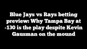 Blue Jays vs Rays betting preview: Why Tampa Bay at -130 is the play despite Kevin Gausman on the mound