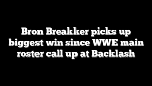 Bron Breakker picks up biggest win since WWE main roster call up at Backlash
