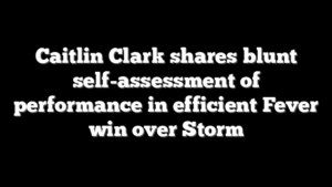 Caitlin Clark shares blunt self-assessment of performance in efficient Fever win over Storm