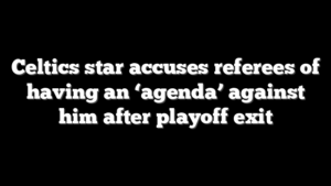 Celtics star accuses referees of having an ‘agenda’ against him after playoff exit