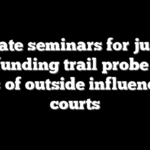Climate seminars for judges face funding trail probe amid fears of outside influence on courts