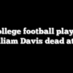 College football player William Davis dead at 22