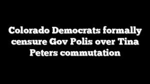 Colorado Democrats formally censure Gov Polis over Tina Peters commutation