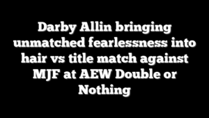 Darby Allin bringing unmatched fearlessness into hair vs title match against MJF at AEW Double or Nothing