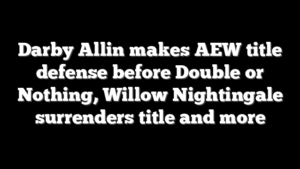 Darby Allin makes AEW title defense before Double or Nothing, Willow Nightingale surrenders title and more