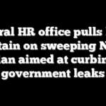 Federal HR office pulls back curtain on sweeping NDA plan aimed at curbing government leaks