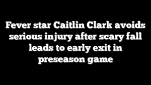 Fever star Caitlin Clark avoids serious injury after scary fall leads to early exit in preseason game