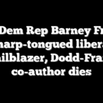 Fmr Dem Rep Barney Frank, sharp-tongued liberal trailblazer, Dodd-Frank co-author dies