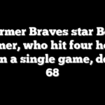 Former Braves star Bob Horner, who hit four home runs in a single game, dead at 68