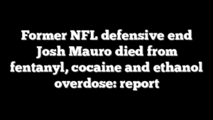 Former NFL defensive end Josh Mauro died from fentanyl, cocaine and ethanol overdose: report