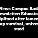 Fox News Campus Radicals Newsletter: Educators disciplined after lamenting Trump survival, university sued