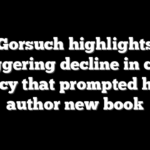 Gorsuch highlights staggering decline in civic literacy that prompted him to author new book